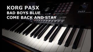 KORG Pa5X - BAD BOYS BLUE - ’COME BACK AND STAY’ 🎹 New Style!
