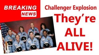Breaking News! The Challenger Explosion - They’re ALL ALIVE !