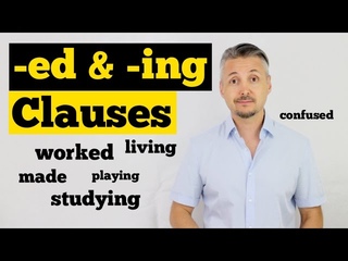 -ing & -ed Clauses