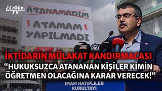 ktidarn mlakat kandrmacas: Kimlerin retmen olacana hukuksuzca atananlar karar verecek...