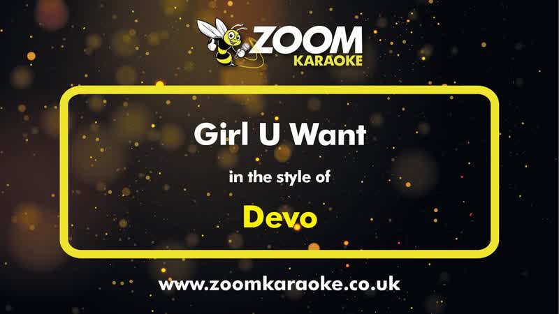 Devo Girl U Want Karaoke Version from Zoom