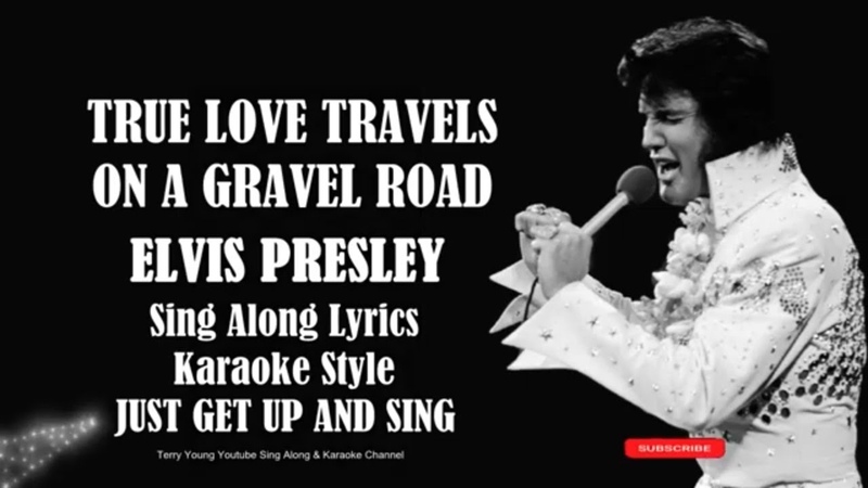 Elvis Presley True Love Travels On A Gravel Road ( HD) Sing Along