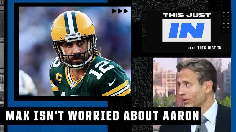Max expects Aaron Rodgers and the Packers to be just fine despite a big Week 1 loss, This Just