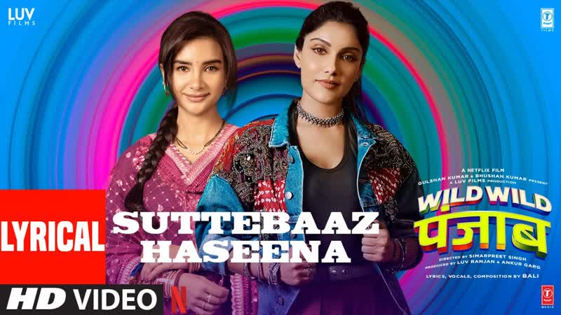 Wild Wild Punjab: Suttebaaz Haseena ( Lyrics) Mika Singh, Varun Sharma, Sunny, Jassie Gill, Manjot,
