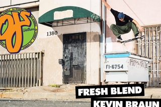 OJ WHEELS// KEVIN BRAUN// FRESH BLEND