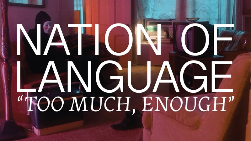 Nation of Language Too Much, Enough ( Official